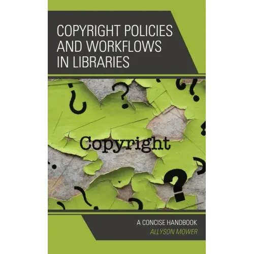 Copyright Policies and Workflows in Libraries: A Concise Handbook