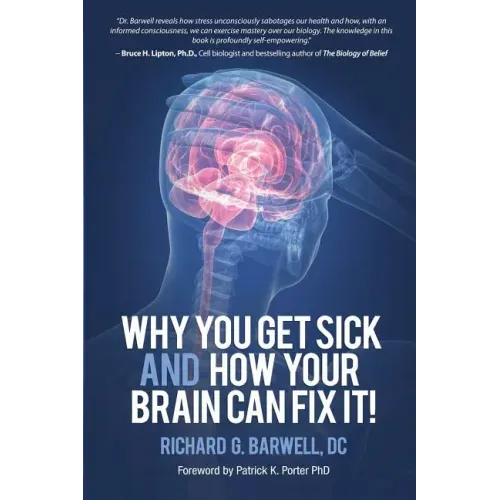 Why You Get Sick and How Your Brain Can Fix It!