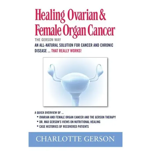Healing Ovarian & Female Organ Cancer