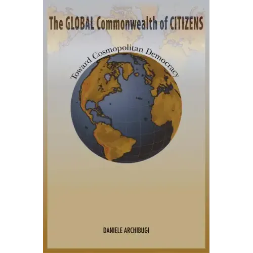 The Global Commonwealth of Citizens: Toward Cosmopolitan Democracy