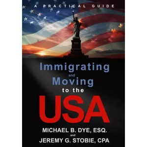 Immigrating and Moving to the USA: A Practical Guide - Paperback