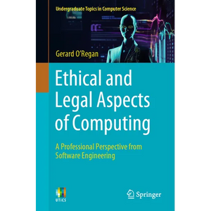 Ethical and Legal Aspects of Computing: A Professional Perspective from Software Engineering - Paperback