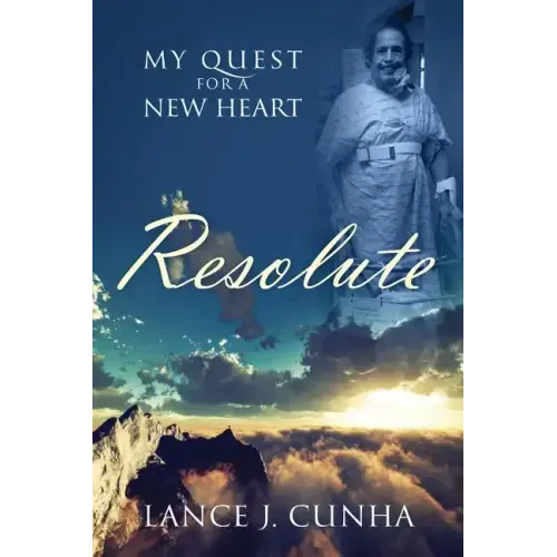 Resolute: My Quest For A New Heart