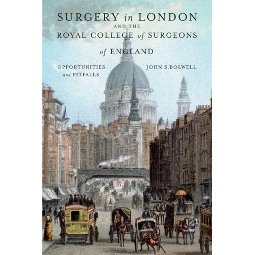 Surgery in London and the Royal College of Surgeons of England: Opportunities and Pitfalls