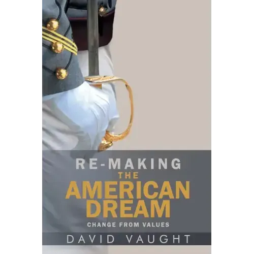 Re-Making the American Dream: Change from Values