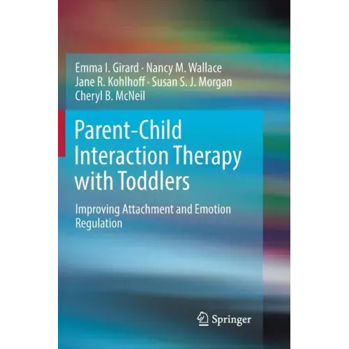 Parent-Child Interaction Therapy with Toddlers: Improving Attachment and Emotion Regulation
