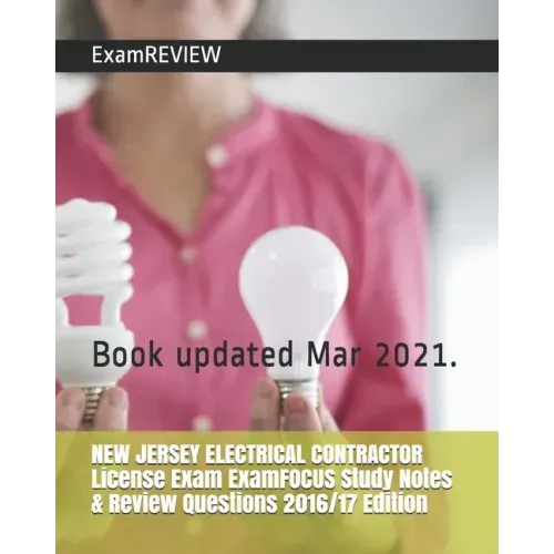 NEW JERSEY ELECTRICAL CONTRACTOR License Exam ExamFOCUS Study Notes & Review Questions 2016/17 Edition