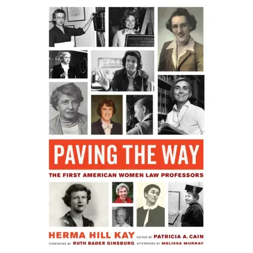 Paving the Way: The First American Women Law Professors Volume 1