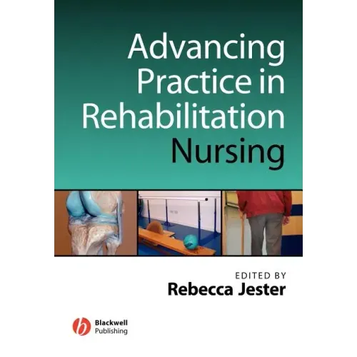 Advancing Practice in Rehabilitation Nursing