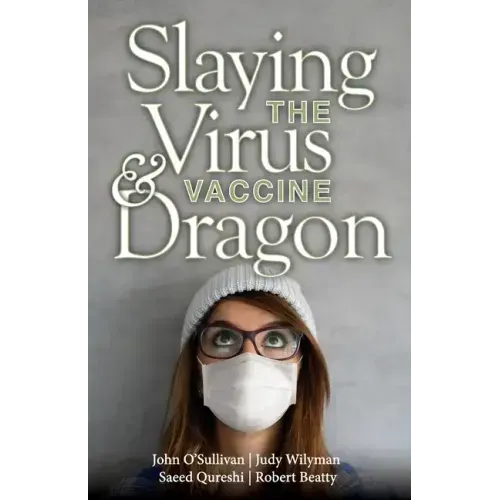 Slaying the Virus and Vaccine Dragon