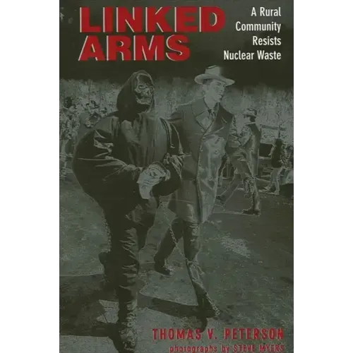 Linked Arms: A Rural Community Resists Nuclear Waste