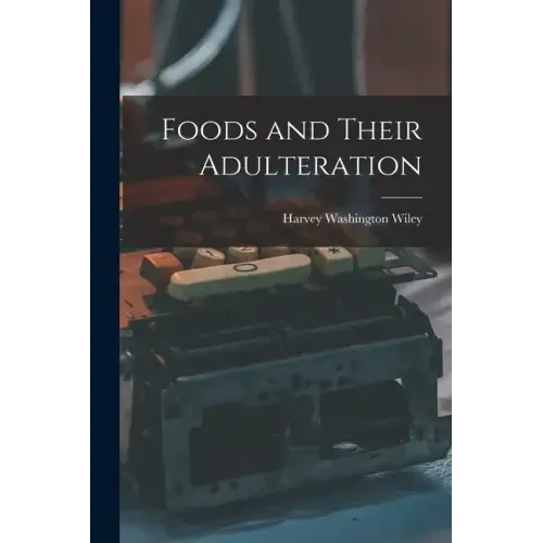 Foods and Their Adulteration