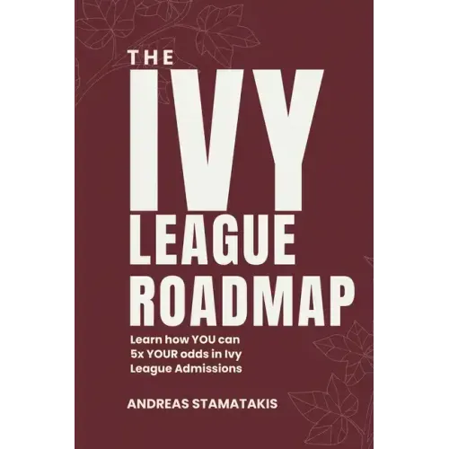 The Ivy League Roadmap: Learn how my Clients 5x their Odds in Ivy League Admissions
