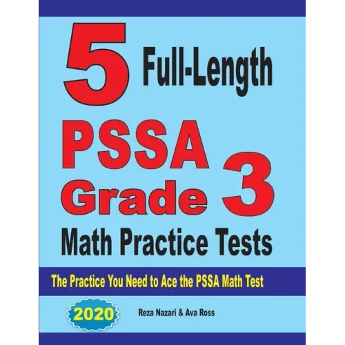 5 Full-Length PSSA Grade 3 Math Practice Tests: The Practice You Need to Ace the PSSA Math Test