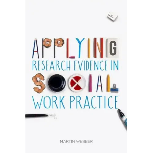 Applying Research Evidence in Social Work Practice