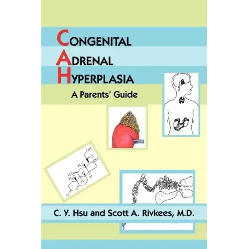Congenital Adrenal Hyperplasia: A Parents' Guide
