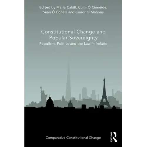 Constitutional Change and Popular Sovereignty: Populism, Politics and the Law in Ireland