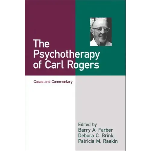 The Psychotherapy of Carl Rogers: Cases and Commentary