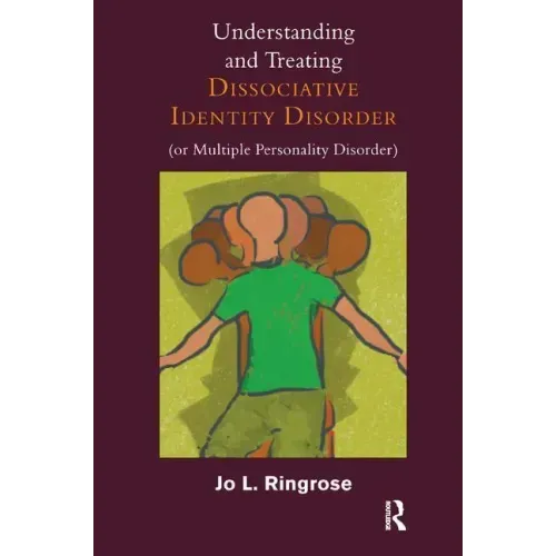 Understanding and Treating Dissociative Identity Disorder (or Multiple Personality Disorder)
