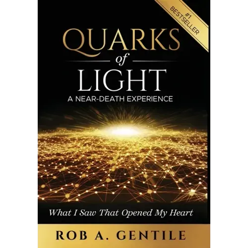 Quarks of Light: A Near-Death Experience