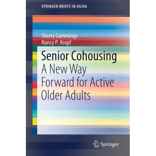 Senior Cohousing: A New Way Forward for Active Older Adults