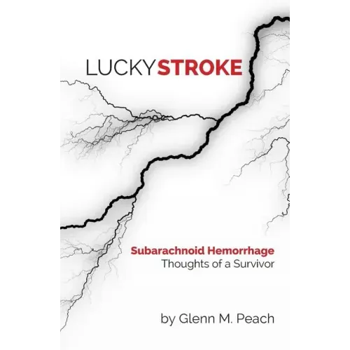 Lucky Stroke: SAH - Thoughts of a Survivor