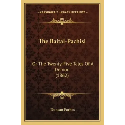 The Baital-Pachisi: Or the Twenty-Five Tales of a Demon (1862)