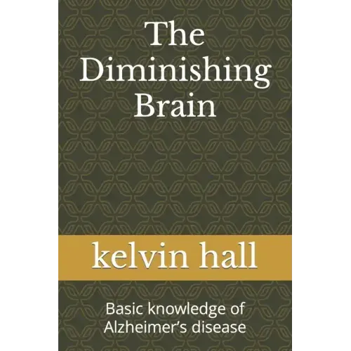 The Diminishing Brain: Basic knowledge of Alzheimer's disease