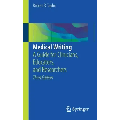 Medical Writing: A Guide for Clinicians, Educators, and Researchers