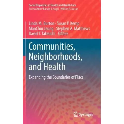 Communities, Neighborhoods, and Health: Expanding the Boundaries of Place