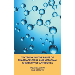 Textbook on the Bases of Pharmaceutical and Medicinal Chemistry of Antibiotics - Hardcover