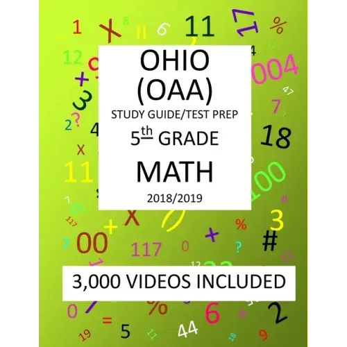 5th Grade OHIO OAA, 2019 MATH, Test Prep: : 5th Grade OHIO ACHIEVEMENT ASSESSMENT 2019 MATH Test Prep/Study Guide - Paperback
