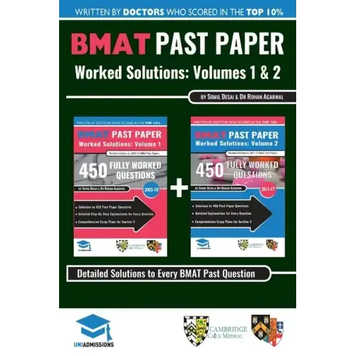BMAT Past Paper Worked Solutions: 2003 - 2017, Fully worked answers to 900+ Questions, Detailed Essay Plans, BioMedical Admissions Test Book: BMAT Pas