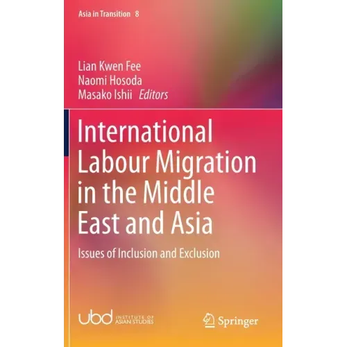 International Labour Migration in the Middle East and Asia: Issues of Inclusion and Exclusion