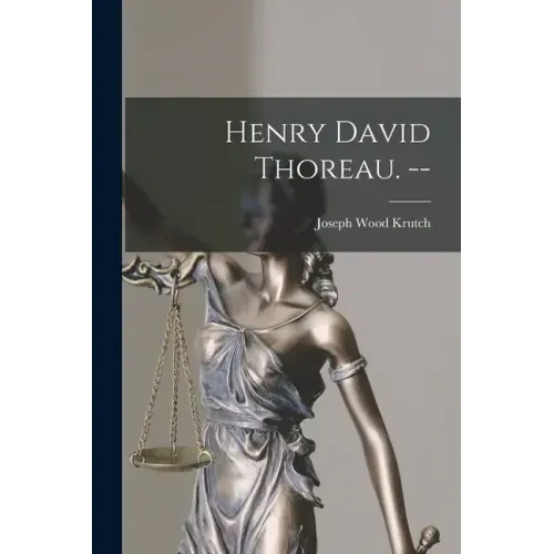 Henry David Thoreau. --