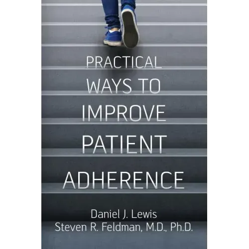 Practical Ways to Improve Patient Adherence