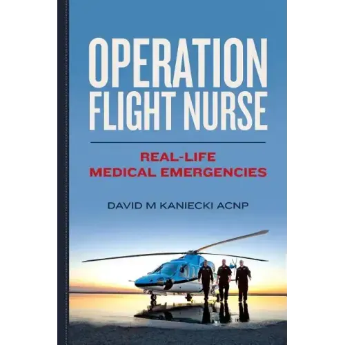 Operation Flight Nurse: Real-Life Medical Emergencies