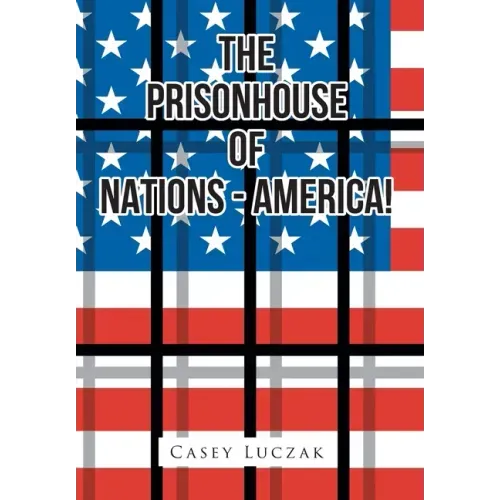 The Prisonhouse of Nations - America!