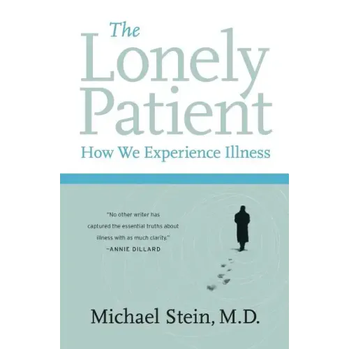 The Lonely Patient: How We Experience Illness