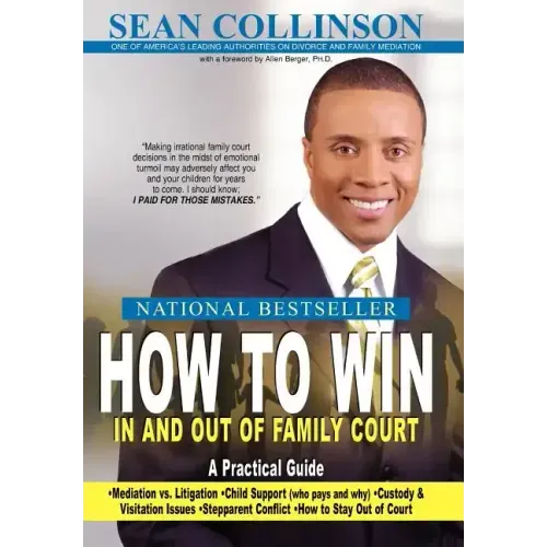 How to Win in and Out of Family Court: A Practical Guide