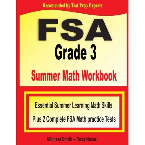 FSA Grade 3 Summer Math Workbook: Essential Summer Learning Math Skills plus Two Complete FSA Math Practice Tests