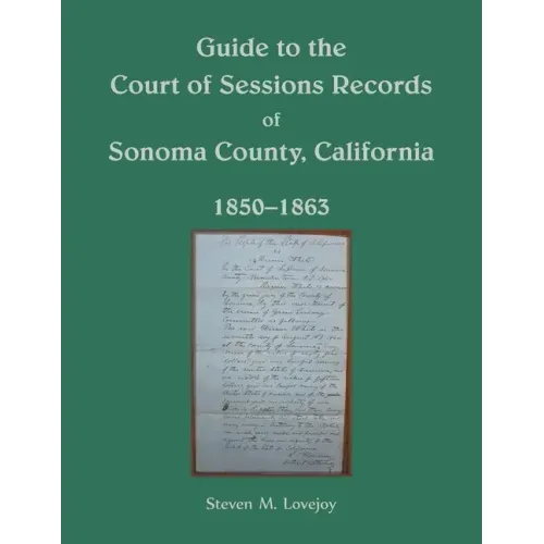 Guide to the Court of Sessions Records of Sonoma County, California, 1850-1863
