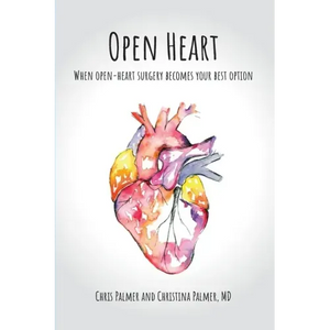 Open Heart: When Open-Heart Surgery Becomes Your Best Option - Paperback