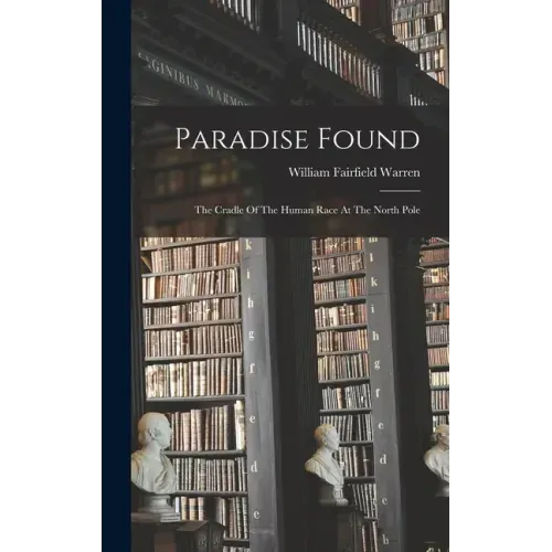 Paradise Found: The Cradle Of The Human Race At The North Pole