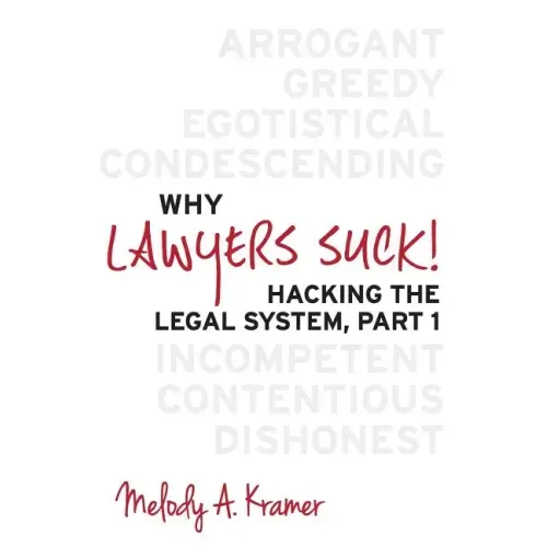 Why Lawyers Suck!: Hacking the Legal System, Part 1