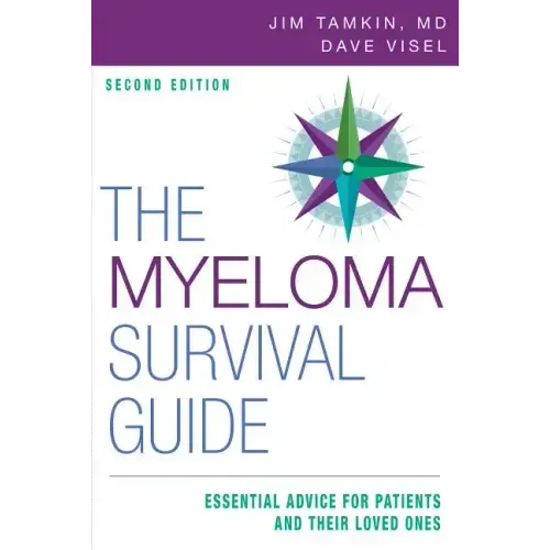 The Myeloma Survival Guide: Essential Advice for Patients and Their Loved Ones