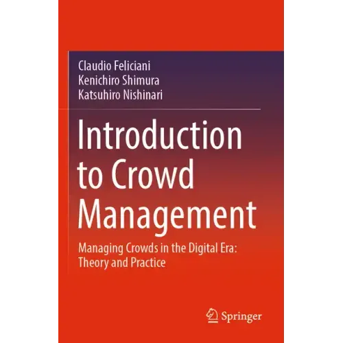 Introduction to Crowd Management: Managing Crowds in the Digital Era: Theory and Practice