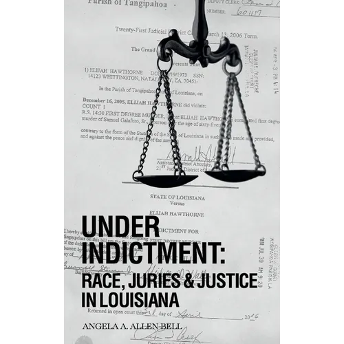 Under Indictment, Race, Juries & Justice in Louisiana