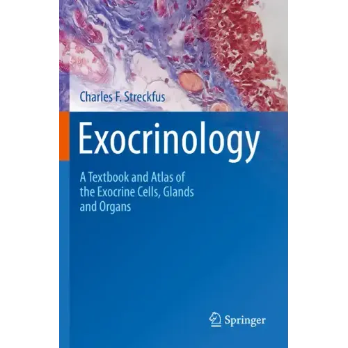 Exocrinology: A Textbook and Atlas of the Exocrine Cells, Glands and Organs