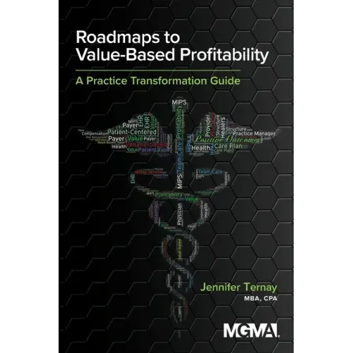 Roadmaps to Value-Based Profitability: A Practice Transformation Guide